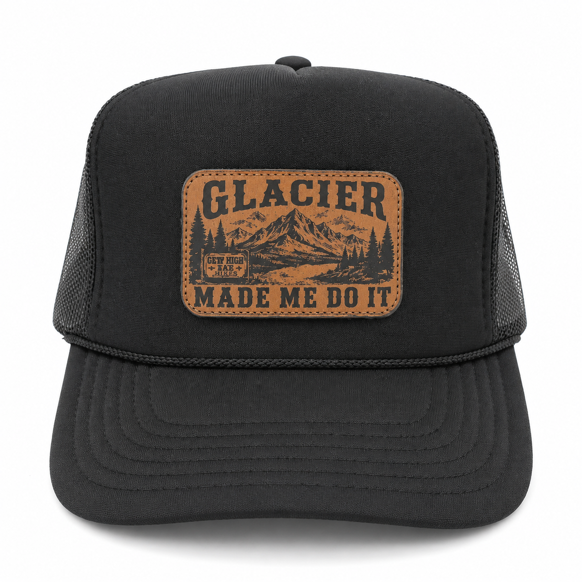 Glacier Made Me Do It black foam-front trucker hat