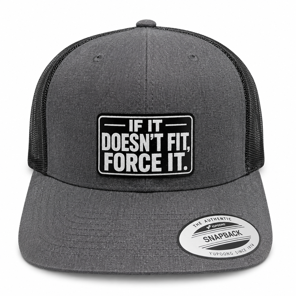 If It Doesn't Fit Force It gray and black trucker hat
