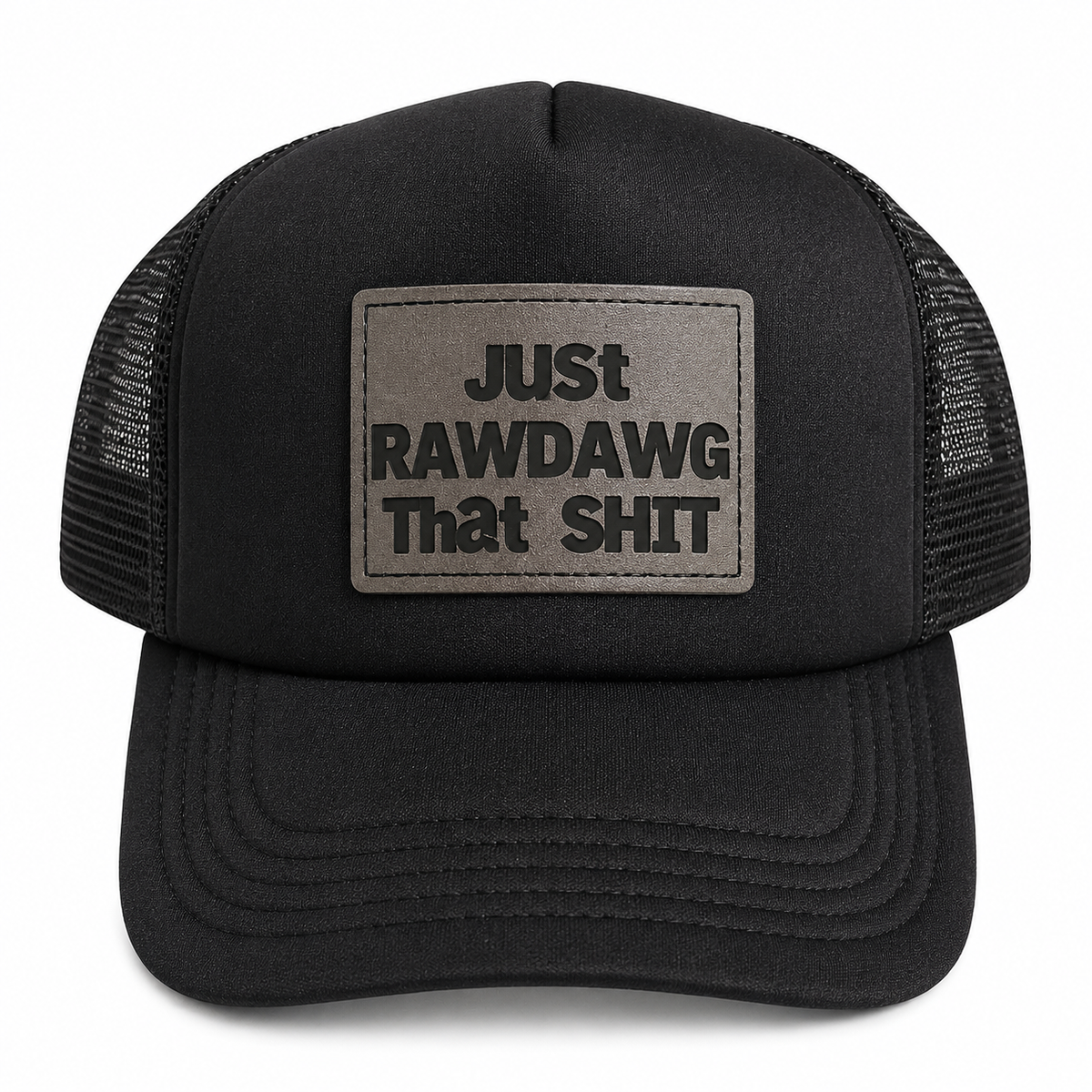 Just Rawdawg That Shit black trucker hat website-ready product photo