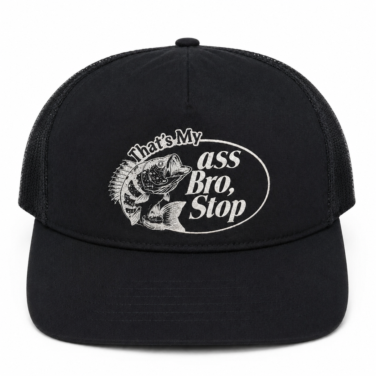 That's My Ass Bro, Stop black trucker hat