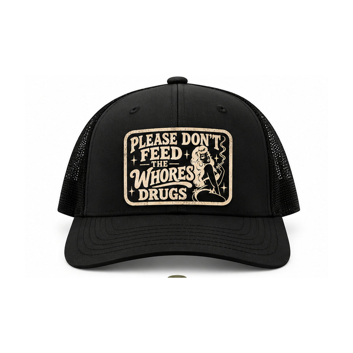 PLEASE DON'T FEED THE WHORES DRUGS trucker hat — Black front